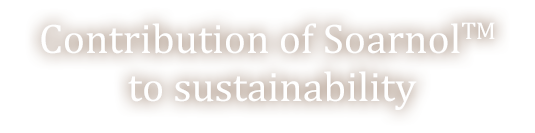 Contribution of Soarnol™ to sustainability